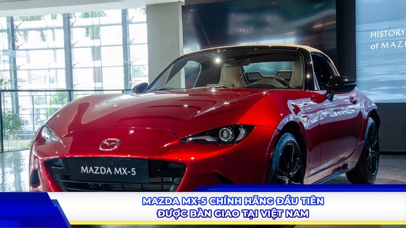 Mazda MX-5 chính hãng đầu tiên được bàn giao tại Việt Nam